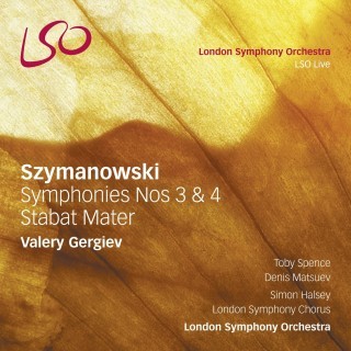 Szymanowski: Symphonies Nos.3 & 4, Stabat Mater